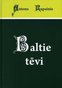 Rupainis Antons Baltie tēvi