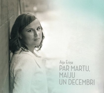 Aija Eriņa Par martu, maiju un decembri