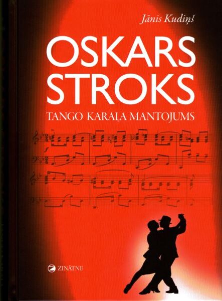 Kudiņš Jānis OSKARS STROKS tango karaļa matnojums