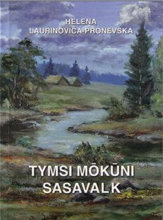 Laurinoviča-Proņevska Helena Tymsi muokūni sasavalk