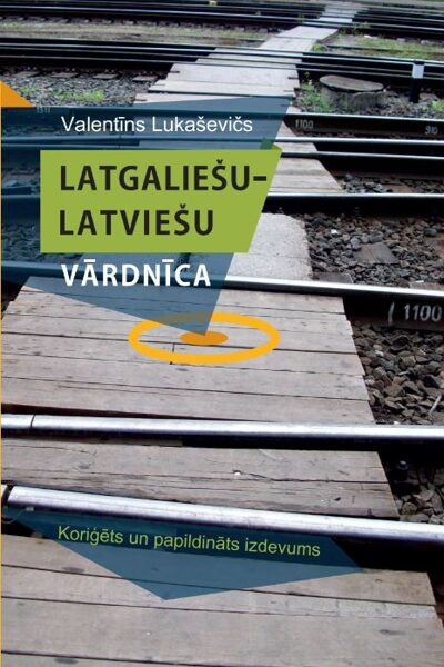 Lukaševičs Valentīns Latgaliešu-latviešu vārdnīca