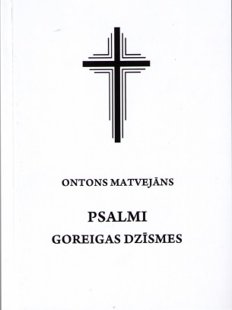 Matvejāns Ontons PSALMI goreigas dzīsmes