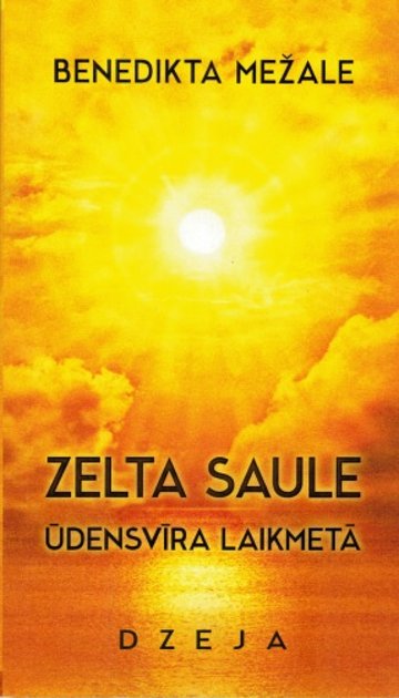 Mežale Benedikta Zelta saule ūdensvīra laikmetā