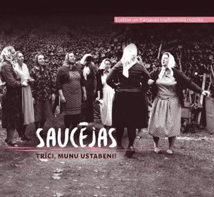 Saucējas Trīci, munu ustabeni!