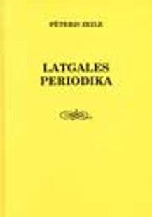 Zeile Pēteris Latgales periodika